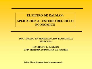 EL FILTRO DE KALMAN: APLICACION AL ESTUDIO DEL CICLO ECONOMICO