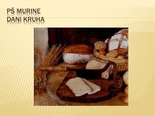 PŠ Murine Dani kruha