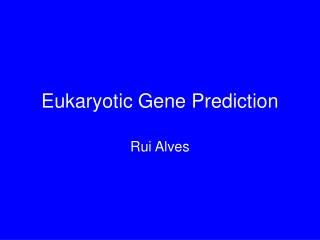 Eukaryotic Gene Prediction
