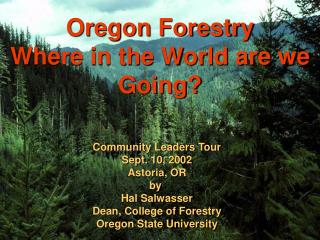 Oregon Forestry Where in the World are we Going?