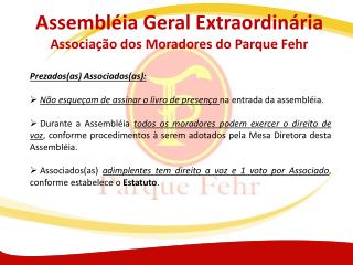 Assembléia Geral Extraordinária Associação dos Moradores do Parque Fehr