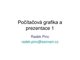 Počítačová grafika a prezentace 1