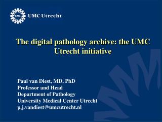 The digital pathology archive: the UMC Utrecht initiative