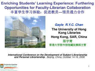Gayle R.Y.C. Chan The University of Hong Kong Libraries Hong Kong, SAR, China 陈宇青