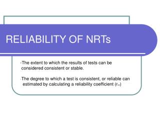 RELIABILITY OF NRTs