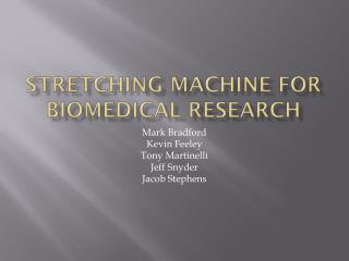 Stretching machine for biomedical research