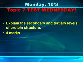 Monday, 10/3 Topic 7 TEST WEDNESDAY!