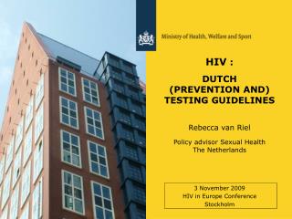 HIV : DUTCH (PREVENTION AND) TESTING GUIDELINES