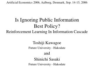 Is Ignoring Public Information Best Policy? Reinforcement Learning In Information Cascade