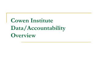 Cowen Institute Data/Accountability Overview