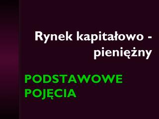 Rynek kapitałowo - pieniężny