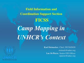Field Information and Coordination Support Section FICSS Camp Mapping in UNHCR’s Context