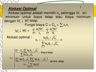 Alokasi Optimal Alokasi optimal adalah memilih n h sehingga V( sr)