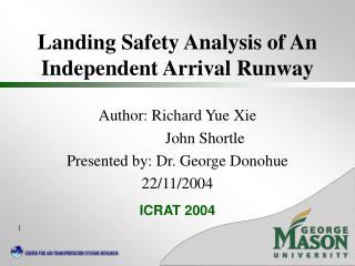 Landing Safety Analysis of An Independent Arrival Runway