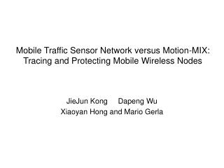 Mobile Traffic Sensor Network versus Motion-MIX: Tracing and Protecting Mobile Wireless Nodes