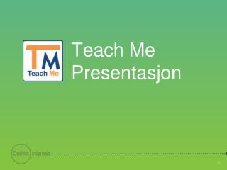 Teach Me Presentasjon