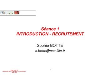 Séance 1 INTRODUCTION - RECRUTEMENT