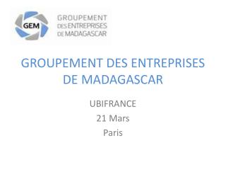 GROUPEMENT DES ENTREPRISES DE MADAGASCAR