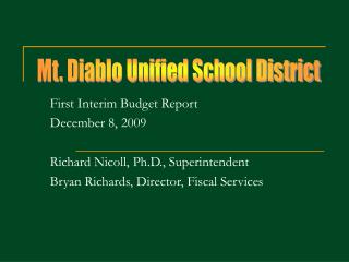 First Interim Budget Report December 8, 2009 Richard Nicoll, Ph.D., Superintendent