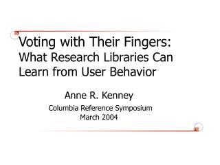 Voting with Their Fingers: What Research Libraries Can Learn from User Behavior