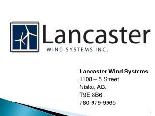 Lancaster Wind Systems 1108 – 5 Street Nisku, AB. T9E 8B6 780-979-9965