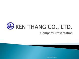 REN THANG CO., LTD.