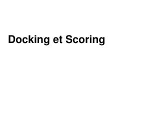 Docking et Scoring