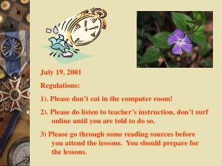 July 19, 2001 Regulations: 1). Please don’t eat in the computer room!