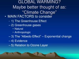 GLOBAL WARMING? Maybe better thought of as: “Climate Change”
