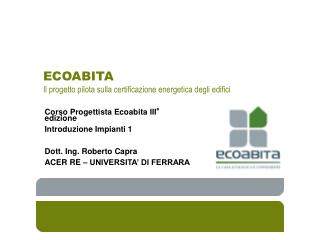 ECOABITA Il progetto pilota sulla certificazione energetica degli edifici
