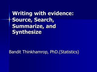 Writing with evidence: Source, Search, Summarize, and Synthesize