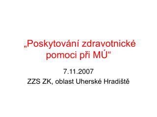 „Poskytování zdravotnické pomoci při MÚ“