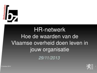 HR-netwerk Hoe de waarden van de Vlaamse overheid doen leven in jouw organisatie