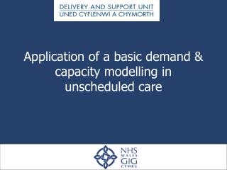 Application of a basic demand &amp; capacity modelling in unscheduled care