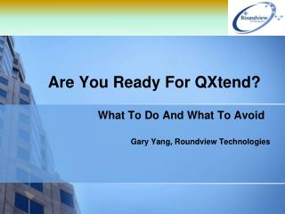 Are You Ready For QXtend?
