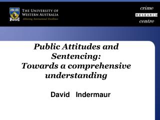Public Attitudes and Sentencing: Towards a comprehensive understanding