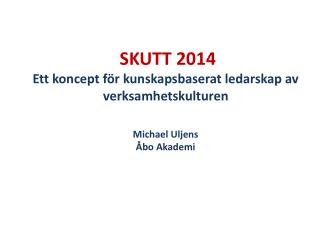 SKUTT? = ”SKOLUTVECKLINGSINSTRUMENTET” SYFTE: Att synliggöra det pedagogiska ledarskapet