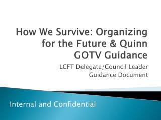 How We Survive: Organizing for the Future &amp; Quinn GOTV Guidance