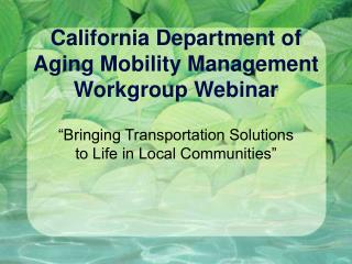 California Department of Aging Mobility Management Workgroup Webinar