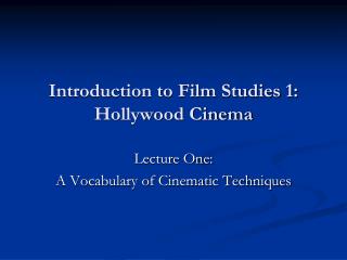 Introduction to Film Studies 1: Hollywood Cinema