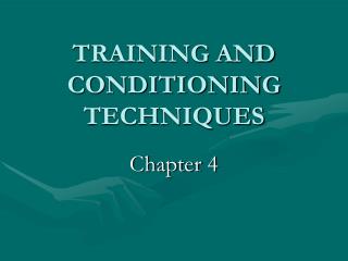 TRAINING AND CONDITIONING TECHNIQUES