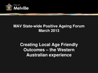 MAV State-wide Positive Ageing Forum March 2013