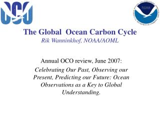 The Global Ocean Carbon Cycle Rik Wanninkhof, NOAA/AOML