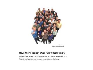 Have We “Flipped” Over “Crowdsourcing”?