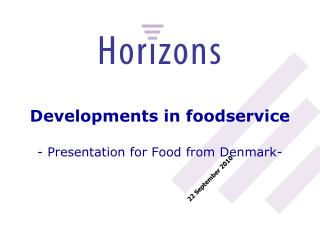 Developments in foodservice - Presentation for Food from Denmark-
