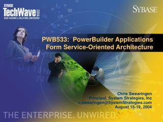 PWB533: PowerBuilder Applications Form Service-Oriented Architecture