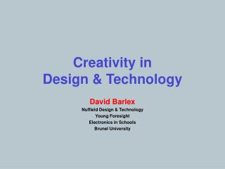 Creativity in Design &amp; Technology