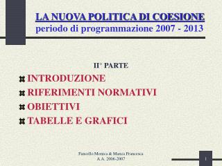 LA NUOVA POLITICA DI COESIONE periodo di programmazione 2007 - 2013