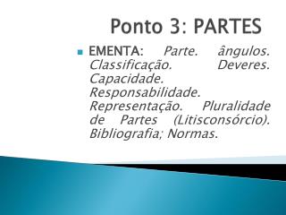 Ponto 3: PARTES