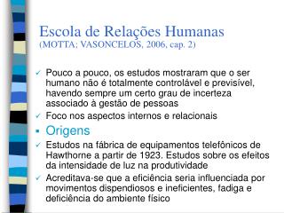 Escola de Relações Humanas (MOTTA; VASONCELOS, 2006, cap. 2)